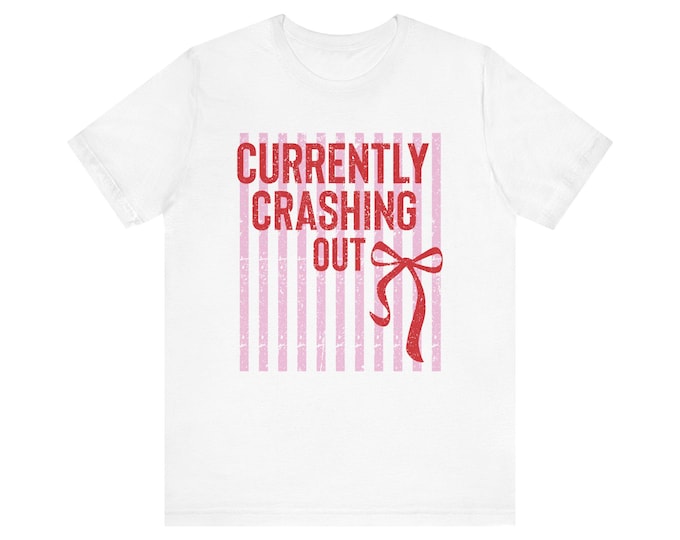 Currently Crashing Out Tee | Distressed Pink Stripes Ribbon Graphic