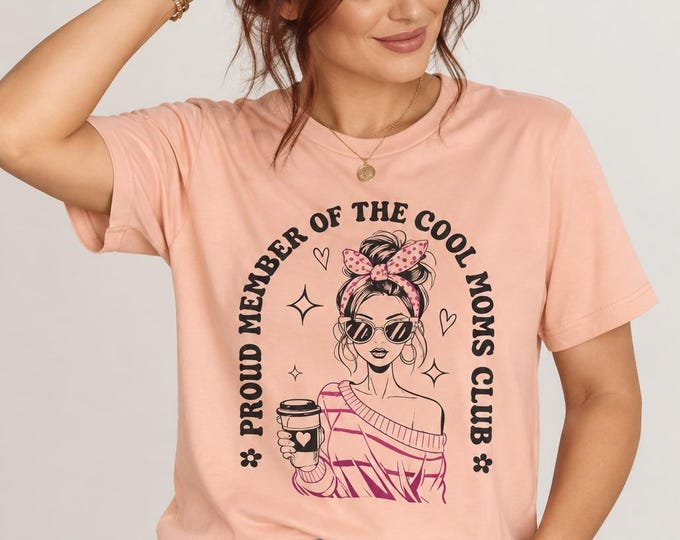 Proud Member of the Cool Moms Club Tee | Mom Graphic Shirt, Coffee Design