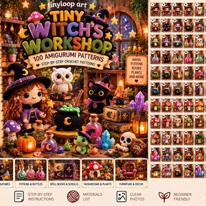 May include: A digital PDF pattern collection titled Tiny Witch's Workshop featuring 100 amigurumi crochet designs. The image displays a crocheted witch, owl, cat, cauldron, and various magical items, with a numbered grid of all 100 patterns.
