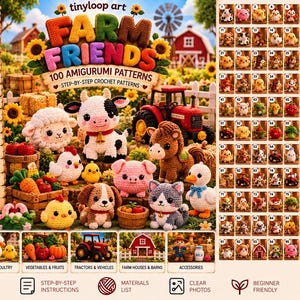May include: A digital collection of 100 amigurumi crochet patterns titled Farm Friends, featuring a wooden sign with category icons, a grid of 100 numbered animal and farm-themed plush designs, and detailed step-by-step instructions.