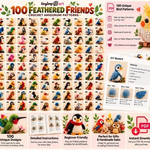 May include: A digital PDF guide titled 100 Feathered Friends Crochet Amigurumi Patterns, featuring a grid of 100 small crocheted bird figures, step-by-step instructions, material lists, and a sample page for a bluebird pattern.