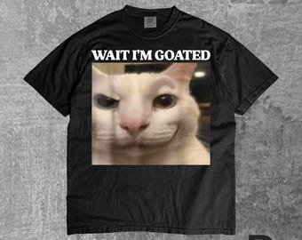 Wait I'm Goated Funny Cat Meme T-Shirt | Silly Gen Z Internet Humor Graphic Tee, Cat Lover Gift