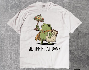 We Thrift At Dawn Shirt, Funny Frog Meme Tee, Thrifting Lover T Shirt, Vintage Collector Gift, Retro Frog Graphic Tee