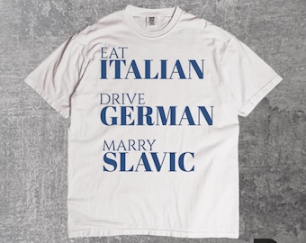 Camiseta "Coma Italiano, Dirija Alemão, Case com Eslavo" | Camiseta divertida que celebra o orgulho da herança europeia, presente eslavo