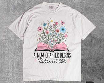 Camiseta "Um Novo Capítulo Começa" para Aposentadoria, Camiseta Floral para Aposentadoria de Professores, Camiseta para Presente de Professor Aposentado, Camiseta Estampada para Celebração de Aposentadoria