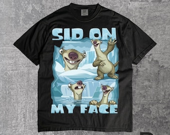 Camiseta Sid the Sloth Ice Age Meme | Camiseta com estampa de humor ousado e amaldiçoado, presente divertido para a Geração Z
