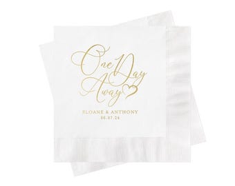 Custom Rehearsal Dinner Napkins, One Day Away, The Night Before, Decor for Welcome Party, Gold Foil, Your Colors, Personalized Detail