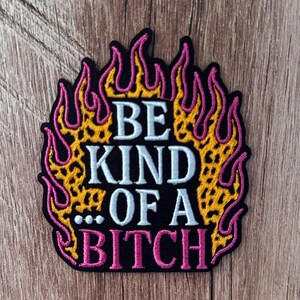 Be Kind Of A B*tch iron on patch DIY, leopard print, flames, hot pink