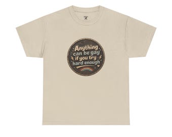 Alles kan homo zijn - zwaar katoenen T-shirt uniseks