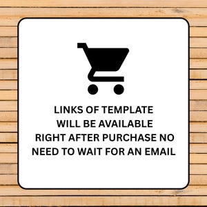 May include: A white square with a black shopping cart icon and text that reads: "LINKS OF TEMPLATE WILL BE AVAILABLE RIGHT AFTER PURCHASE NO NEED TO WAIT FOR AN EMAIL." The background is a light brown wood grain.