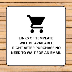 May include: A white square with a black shopping cart icon and text that reads: "LINKS OF TEMPLATE WILL BE AVAILABLE RIGHT AFTER PURCHASE NO NEED TO WAIT FOR AN EMAIL." The background is a light brown wood grain.