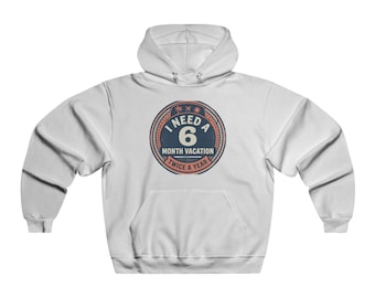 Ich Brauche 6 Monate Urlaub Hoodie | Humorvolles Urlaubszitat-Sweatshirt