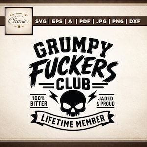 May include: A black graphic design on a light background featuring the text GRUMPY FUCKERS CLUB, 100% BITTER, JADED & PROUD, and LIFETIME MEMBER. The design includes a central skull icon with two lightning bolts and a top label reading Crafters Classic.