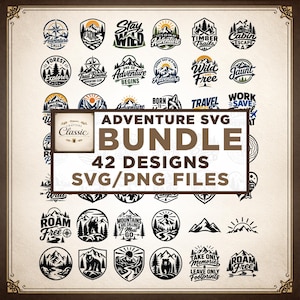 May include: A digital collection of 42 adventure-themed graphic designs featuring mountains, forests, bears, and compasses. The text ADVENTURE SVG BUNDLE 42 DESIGNS SVG/PNG FILES is centered in a large box over the black and white circular emblems.