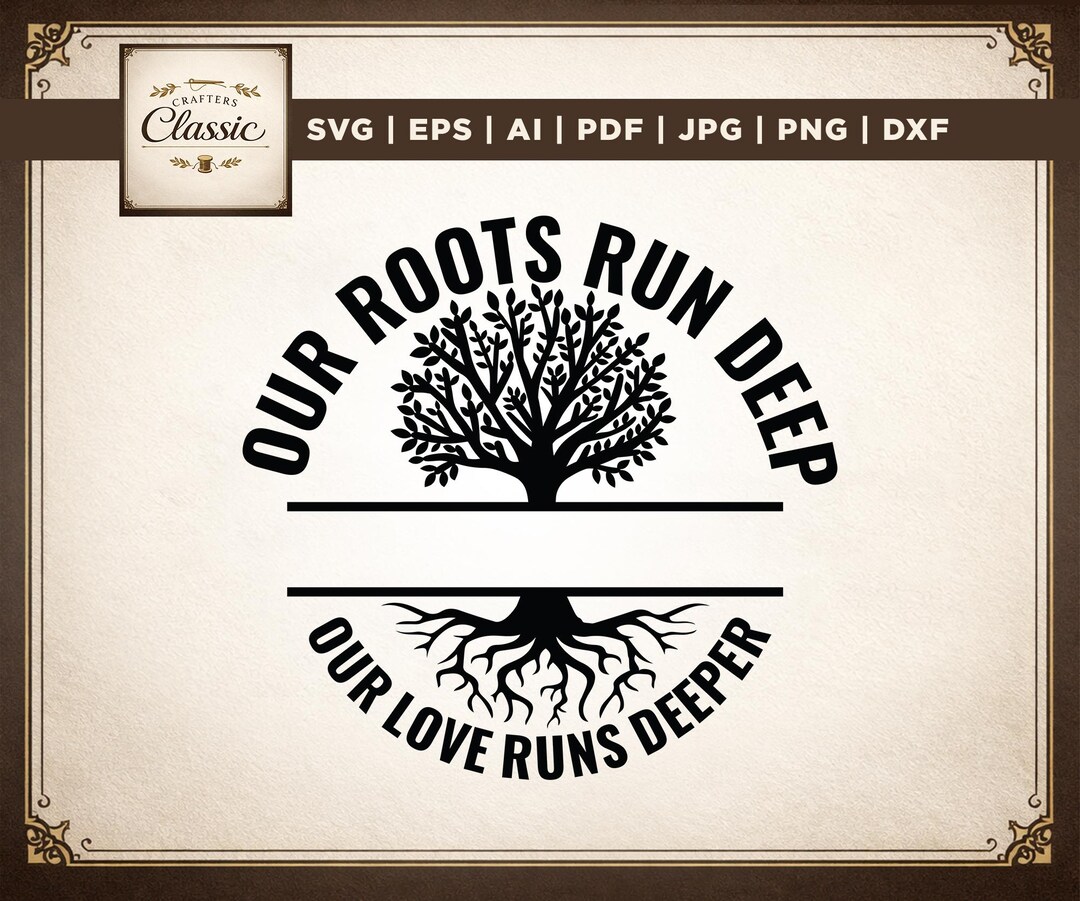 Our Roots Run Deep Family Tree SVG, Love Family Reunion Cut File ...