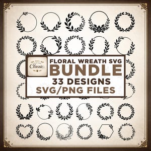 May include: A digital collection of 33 black floral wreath designs in SVG and PNG formats. The graphic features various circular, oval, and heart-shaped frames composed of leaves, branches, and flowers, labelled as Floral Wreath SVG Bundle.