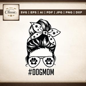 Dog Mom SVG, Messy Bun SVG, Fur Mom Svg, Dog Shirt Svg, Svg Cut Files, Dog Mama SVG, Dog Lover Svg, Puppy Svg, Dog Sayings Svg