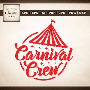 Puede incluir: Gráfico rojo de "Carnival Crew" con un diseño de carpa de circo y estrellas. Incluye opciones de tipo de archivo: SVG, EPS, AI, PDF, JPG, PNG y DXF. La imagen tiene un estilo vintage con fondo crema.