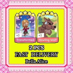 May include: Two fantasy-themed cards with a yellow background and pink border. One card features a cartoon character labeled "Transformed", the other shows a "Howling Wolf". The text "2 PCS" and "Bella Alice" are also visible.