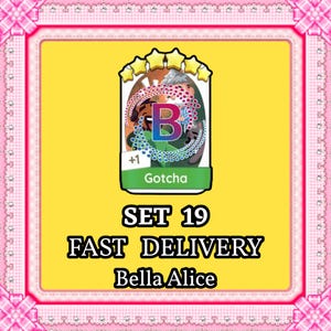 May include: A digital game card featuring five yellow stars at the top, a central letter B, and the text +1 Gotcha. Below the card, the text reads SET 19, FAST DELIVERY, and Bella Alice, all framed by a pink decorative border on a yellow background.