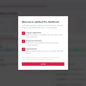 May include: A white pop-up window on a website with the text "Welcome to JobHunt Pro: Healthcare." The text describes features for tracking applications, preparing for interviews, and staying organized. A red button says "Let's Do."