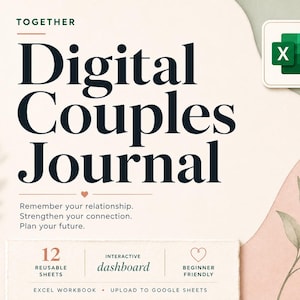 May include: A digital couples journal Excel workbook featuring the text Together Digital Couples Journal, Remember your relationship, Strengthen your connection, Plan your future, 12 reusable sheets, interactive dashboard, and beginner friendly.