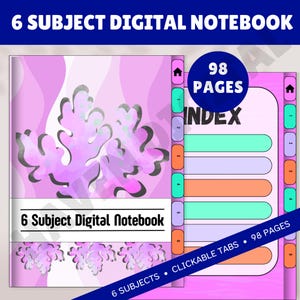 May include: Digital notebook with a pink and purple floral design. The cover reads "6 Subject Digital Notebook." The interior features 6 subject tabs, an index, and 98 pages. The notebook is designed for digital use with clickable tabs.