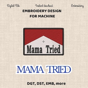 以下が含まれることがあります： ミシン刺繍用の刺繍デザイン。赤と白のデザインと「Mama Tried」の文字が入った長方形のパッチ。このデザインは、人気のあるタバコブランドのロゴを連想させます。追加のテキストには、「デジタルファイル」、「インスタントダウンロード」、および「刺繍」が含まれています。