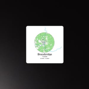 May include: A square sticker featuring a circular map of Bracebridge, Canada, in green and white. The town's name and country are printed below the map, along with the coordinates. The sticker is set against a black background.