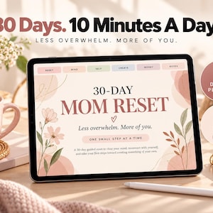 May include: A digital tablet displaying a 30-Day Mom Reset planner with floral illustrations in soft pink and beige tones. The screen features the text 30-Day Mom Reset, Less overwhelm. More of you., and One small step at a time. Two circular badges indicate it is a digital planner with 60 pages.