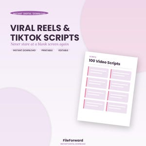 May include: A digital document titled Viral Reels & TikTok Scripts featuring the text Never stare at a blank screen again, Instant Download, Printable, Editable, and a page showing 100 Video Scripts with eight light purple text boxes.