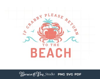 If Crabby Return to Beach PNG SVG Funny Ocean Digital Download