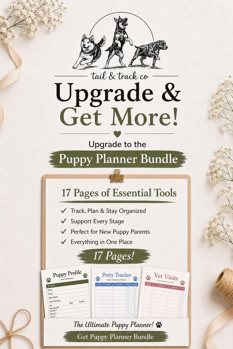 May include: A promotional image for the "Puppy Planner Bundle" featuring a clipboard with 17 pages of essential tools for new puppy parents. The image includes a puppy profile, potty tracker, and vet visit pages. The text reads "Upgrade & Get More!"