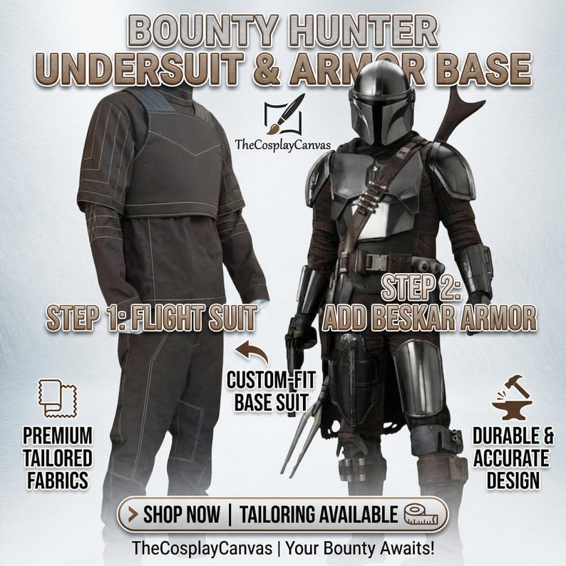 May include: Image showing a Bounty Hunter undersuit and armor base. The image is divided into two steps: Flight Suit and Beskar Armor. Text includes "Premium Tailored Fabrics" and "Durable & Accurate Design."