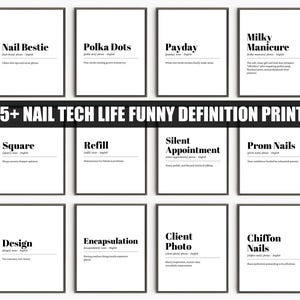 May include: A collection of twelve framed wall art prints featuring black text on white backgrounds, each displaying a humorous dictionary-style definition related to nail technology, including terms like Nail Bestie, Payday, and Refill.