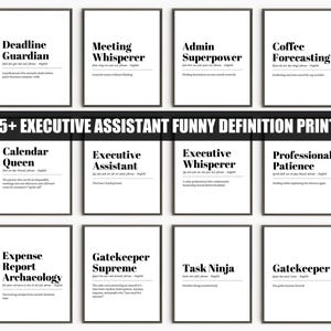 May include: A set of framed prints with black frames and white backgrounds, each displaying a humorous definition related to executive assistants. Titles include "Deadline Guardian," "Meeting Whisperer," and "Calendar Queen." The text "115+ EXECUTIVE ASSISTANT FUNNY DEFINITION PRINTS" is visible.