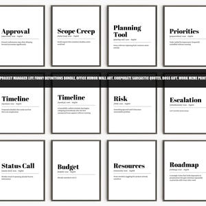 May include: A collection of framed wall art prints with black frames and white backgrounds. Each print features a project management term with a definition. Terms include "Approval", "Scope Creep", and "Priorities". The text "115+ PROJECT MANAGER LIFE FUNNY DEFINITIONS BUNDLE" is also visible.