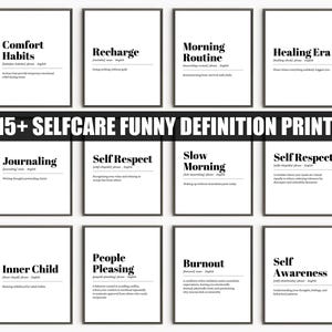 May include: A collection of framed prints with black frames and white backgrounds. Each print features a definition of a self-care concept in black text. The prints include words like "Comfort Habits", "Recharge", and "Journaling". The text "115+ SELFCARE FUNNY DEFINITION PRINTS" is displayed.