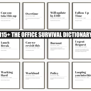 May include: A collection of framed prints featuring office-related phrases such as "Overtime" and "Lunch Break." The prints are black and white, with the phrases in a bold font. The title "115+ THE OFFICE SURVIVAL DICTIONARY" is displayed across the top.