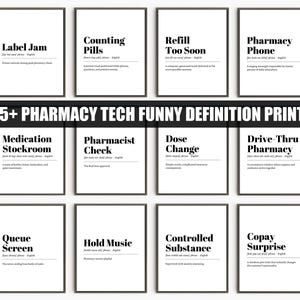 May include: A collection of framed black and white prints with pharmacy-related definitions. The prints include phrases like "Label Jam," "Counting Pills," and "Pharmacy Phone." The title "115+ PHARMACY TECH FUNNY DEFINITION PRINTS" is displayed.