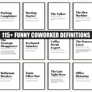 Könnte beinhalten: Eine Sammlung von schwarz-weiß gerahmten Drucken mit humorvollen Definitionen von Kollegen. Die Drucke enthalten Sätze wie "Parking Complainer", "Meeting Starter" und "The Talker". Der Titel "115+ Funny Coworker Definitions" ist prominent.