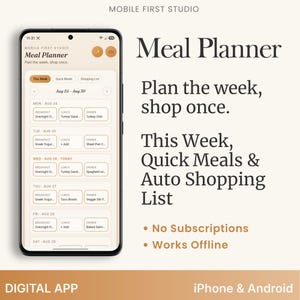 May include: A digital meal planner app displayed on a smartphone screen, featuring a weekly schedule with breakfast, lunch, and dinner slots. The interface includes text reading Meal Planner, Plan the week, shop once, This Week, Quick Meals & Auto Shopping List, No Subscriptions, and Works Offline.