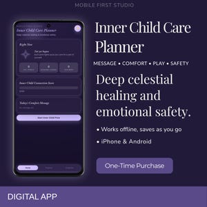 May include: A digital app titled Inner Child Care Planner displayed on a smartphone screen with a dark purple interface. The screen shows sections for Right Now, Inner Child Connection Score, and Today's Comfort Message with a Start Inner Child Flow button.