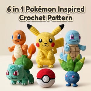 May include: A collection of six crocheted Pokémon characters, including Pikachu, Charmander, Squirtle, Bulbasaur, and a Poké Ball. The characters are in various colors, such as yellow, orange, blue, and green. The text "6 in 1 Pokémon Inspired Crochet Pattern" is at the top.