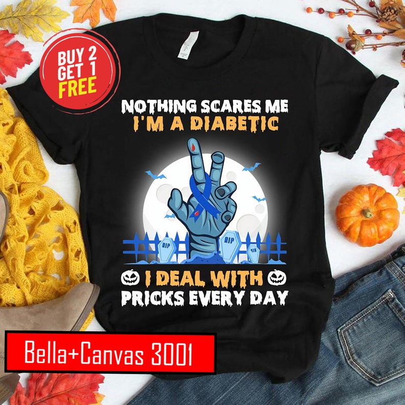Diabetes Halloween Nothing scares me Im a diabetic I deal image 0