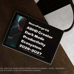 May include: A digital tablet displaying the text "NeuroForge OS ADHD Creator Dark Mode Productivity Ecosystem 2026-2027". The tablet is on a dark wooden surface. The bottom of the image reads "ADHD CREATOR DARK MODE HYPERLINKED PLANNER + EXCEL TRACKERS + NEON STICKERS | ETSY SOLOPRENEUR BUNDLE."