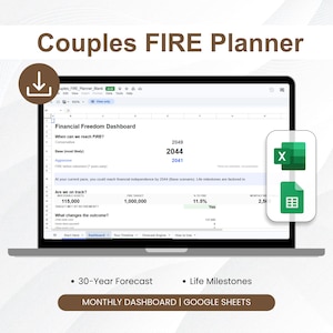 May include: A laptop screen displaying a financial freedom dashboard with the text "Couples FIRE Planner." The screen shows data, including financial targets and a 30-year forecast. The image includes the text "Monthly Dashboard | Google Sheets."