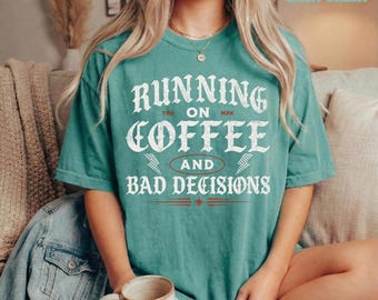 Running On Coffee And Bad Decisions Shirt, Funny Coffee Lover Tee, Vintage Rocker Shirt, Retro Distressed Coffee Shirt, Comfort Colors Shirt