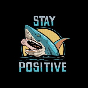 Puede incluir: Ilustración de dibujos animados sobre un fondo negro con un tiburón haciendo un gesto de pulgar hacia arriba. El tiburón es azul y blanco, con la boca abierta. Las palabras "STAY POSITIVE" están arriba y abajo del tiburón.