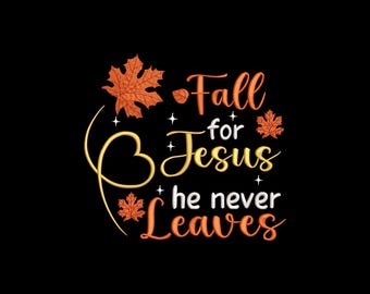 Fall for Jesus Embroidery Design, Thanksgiving Faith Maple Leaf Embroidery Files, 4 Sizes, Instant Download